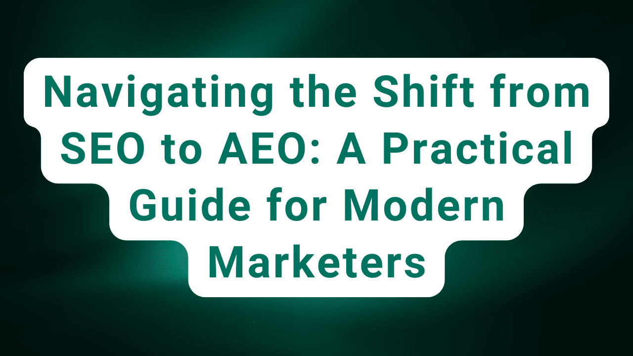 Navigating the Shift from SEO to AEO Blog Header